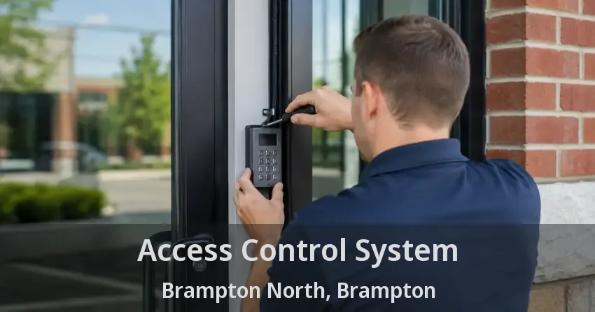 Access Control System Brampton North, Brampton - ON