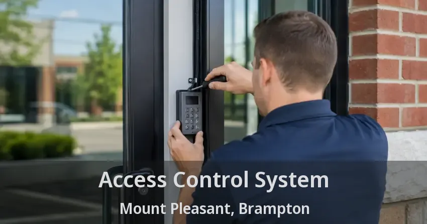 Access Control System Mount Pleasant, Brampton - ON