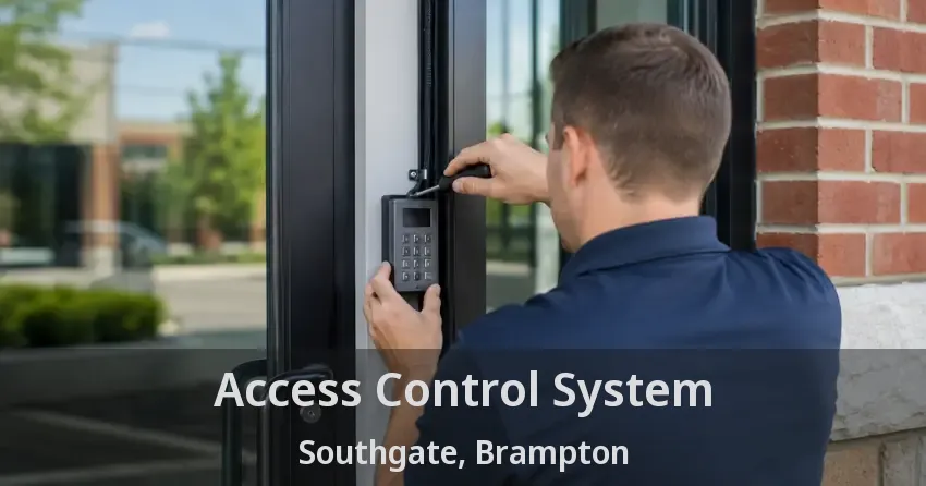 Access Control System Southgate, Brampton - ON