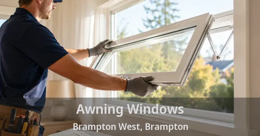 Awning Windows Brampton West, Brampton - ON