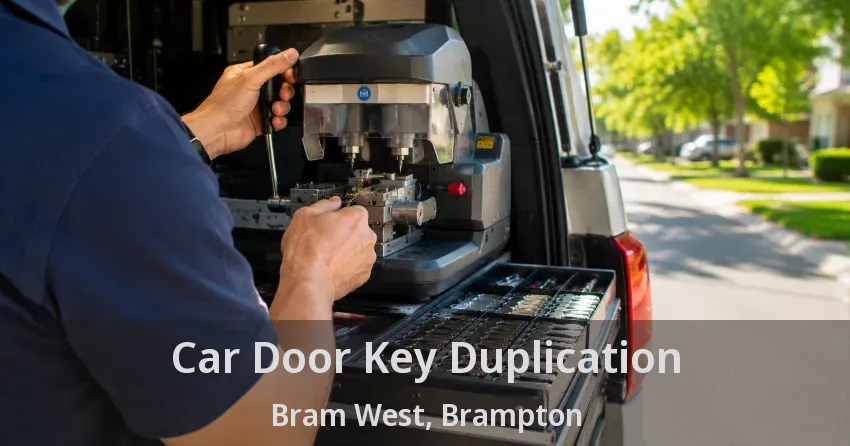 Car Door Key Duplication Bram West, Brampton - ON