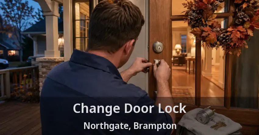 Change Door Lock Northgate, Brampton - ON