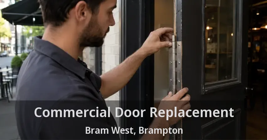 Commercial Door Replacement Bram West, Brampton - ON