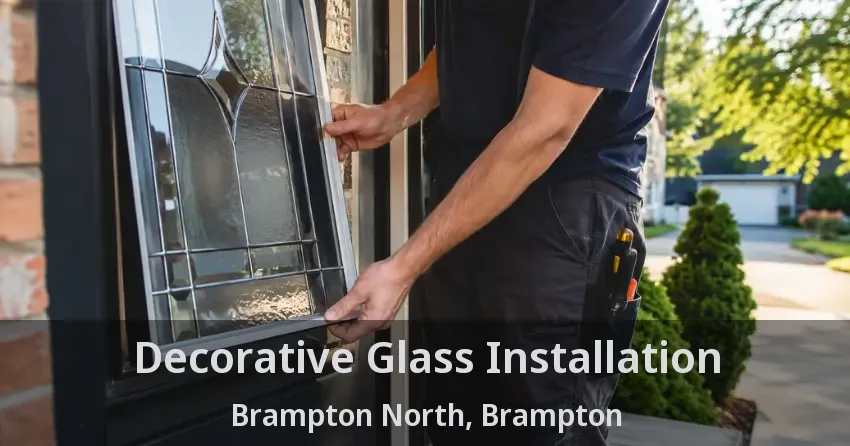 Decorative Glass Installation Brampton North, Brampton - ON