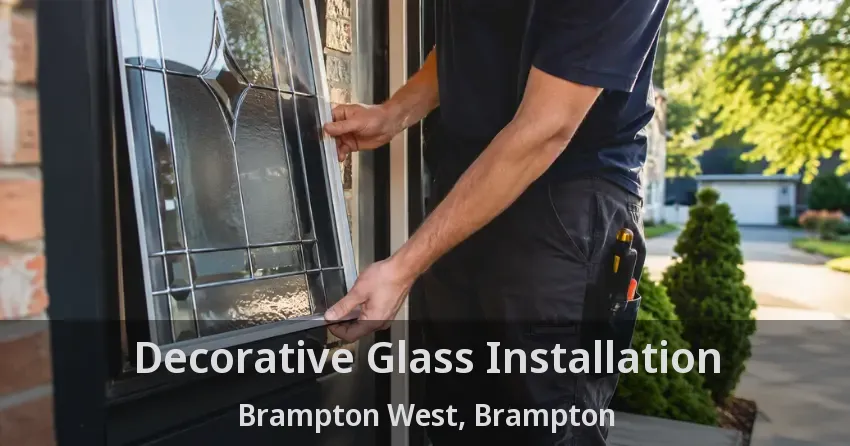 Decorative Glass Installation Brampton West, Brampton - ON