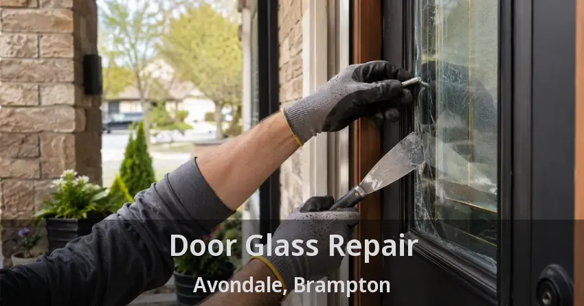 Door Glass Repair Avondale, Brampton - ON