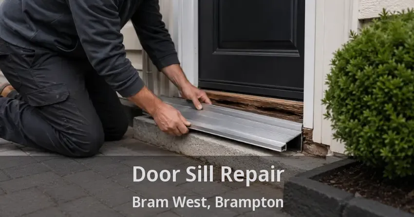 Door Sill Repair Bram West, Brampton - ON