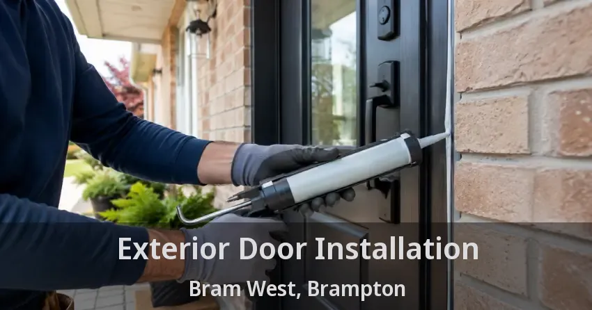 Exterior Door Installation Bram West, Brampton - ON