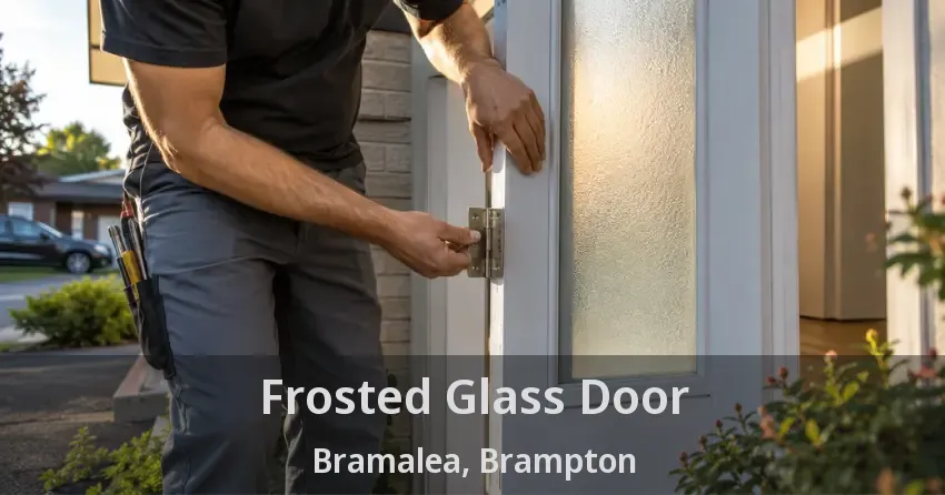 Frosted Glass Door Bramalea, Brampton - ON
