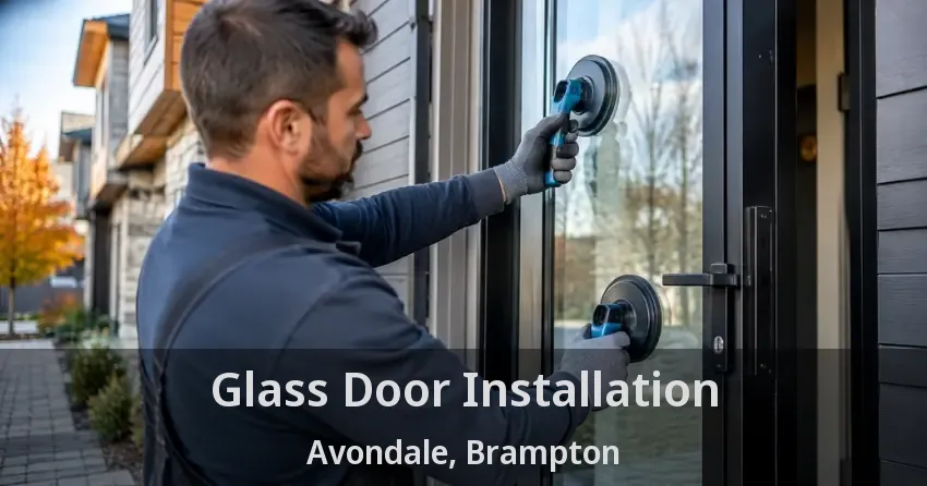 Glass Door Installation Avondale, Brampton - ON
