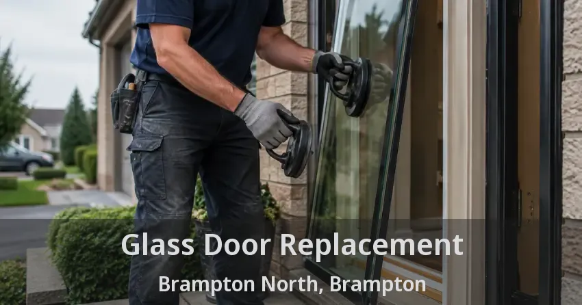 Glass Door Replacement Brampton North, Brampton - ON