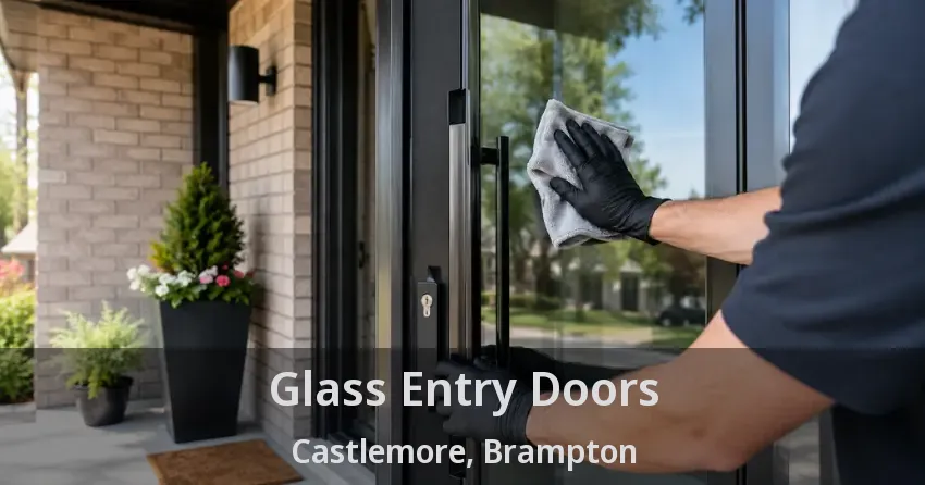 Glass Entry Doors Castlemore, Brampton - ON