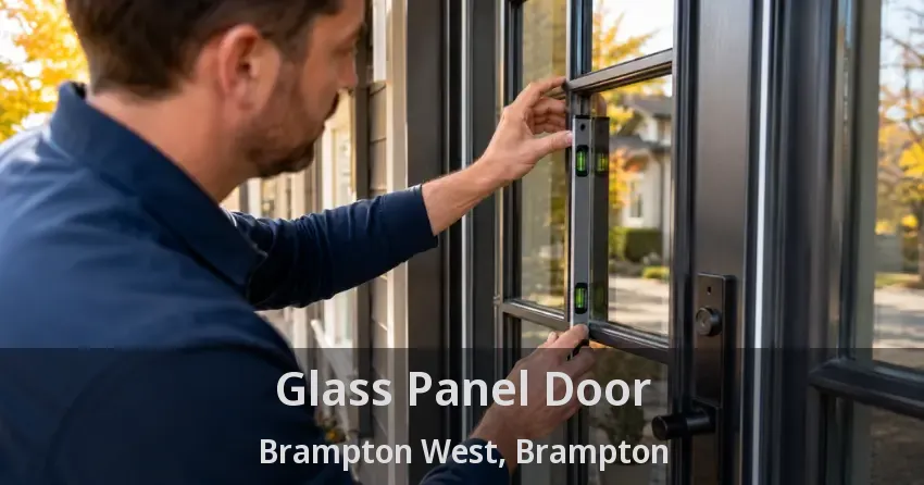 Glass Panel Door Brampton West, Brampton - ON