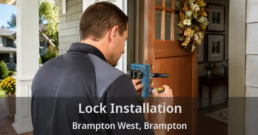 Lock Installation Brampton West, Brampton - ON