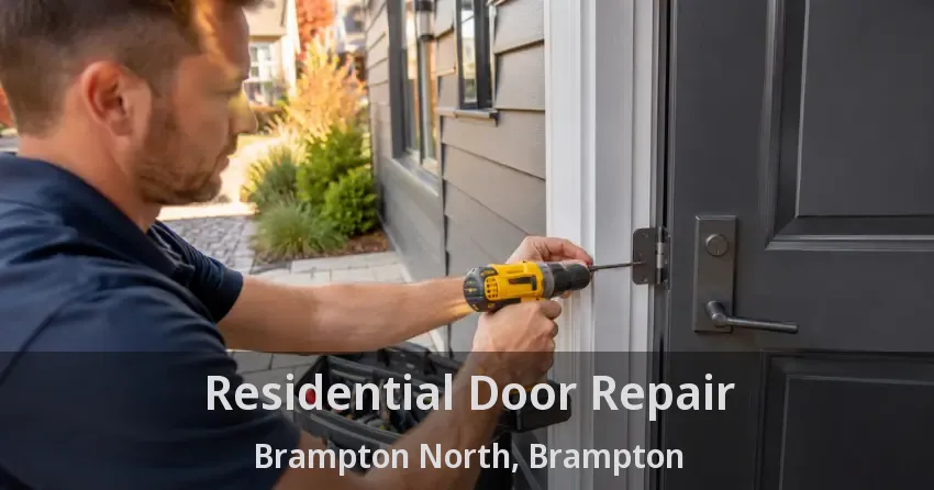 Residential Door Repair Brampton North, Brampton - ON